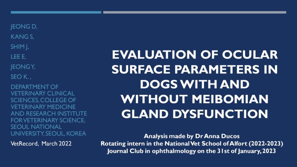 Evaluation of ocular surface parameters in dogs with and without meibomian gland dysfunction – Dr Anna DUCOS